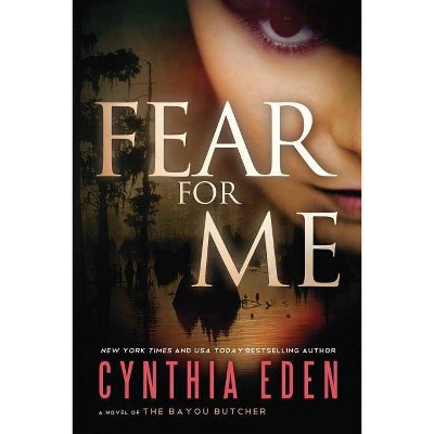 Fear for Me - by  Cynthia Eden (Paperback)