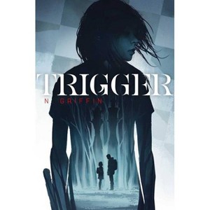 Trigger - by  N Griffin (Hardcover) - 1 of 1