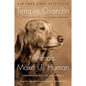 Animals Make Us Human - by  Temple Grandin & Catherine Johnson (Paperback) - 1 of 1