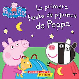 Peppa Pig: La Primera Fiesta de Pijamas de Peppa (Peppa's First Sleepover) - (Cerdita Peppa) by  Scholastic (Paperback)