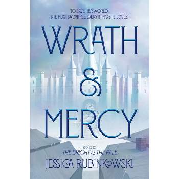 Wrath & Mercy - (The Bright & the Pale) by Jessica Rubinkowski