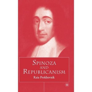 Spinoza and Republicanism - by  R Prokhovnik (Hardcover) - 1 of 1