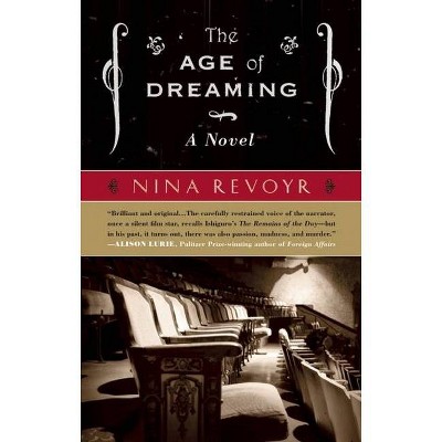 The Age of Dreaming - by  Nina Revoyr (Paperback)