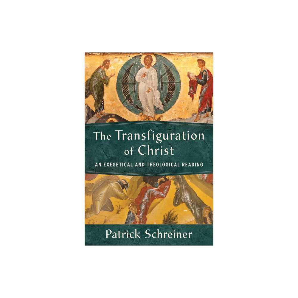 Transfiguration of Christ - by Patrick Schreiner (Hardcover)