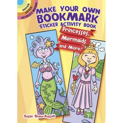 Make Your Own Bookmark Sticker Activity Book - by  Susan Shaw-Russell (Paperback)