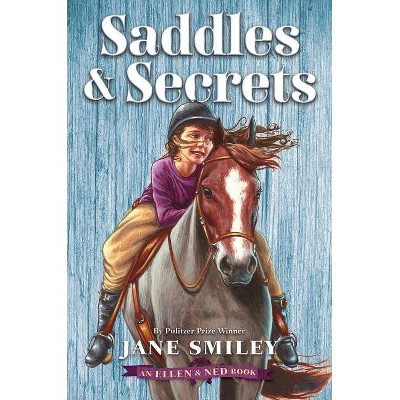 Saddles & Secrets (an Ellen & Ned Book) - by  Jane Smiley (Hardcover)