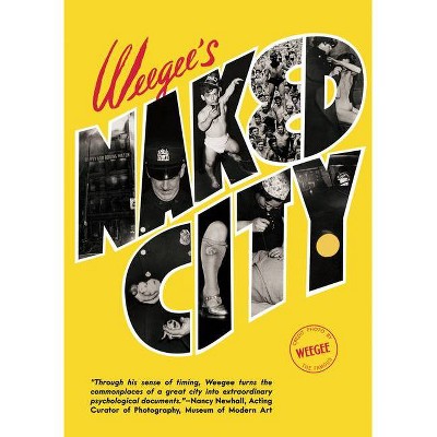 Weegee's Naked City - (Hardcover)