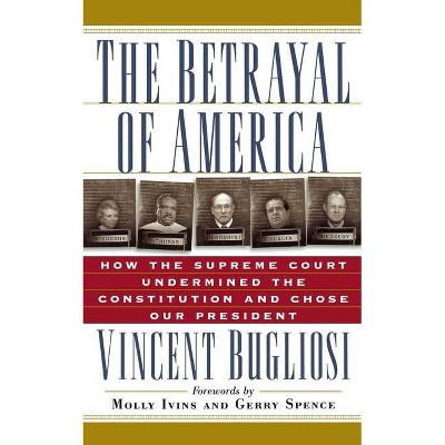 The Betrayal of America - (Nation Books) by  Vincent Bugliosi (Paperback)