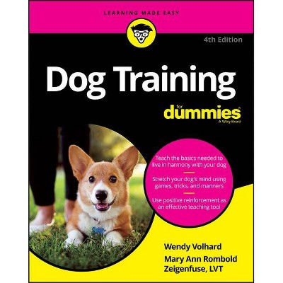 Dog Training for Dummies - 4th Edition by  Wendy Volhard & Mary Ann Rombold-Zeigenfuse (Paperback)