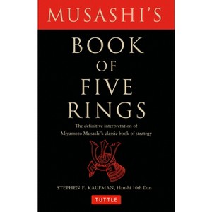 Musashi's Book of Five Rings - by  Musashi & Stephen F Kaufman (Paperback) - 1 of 3