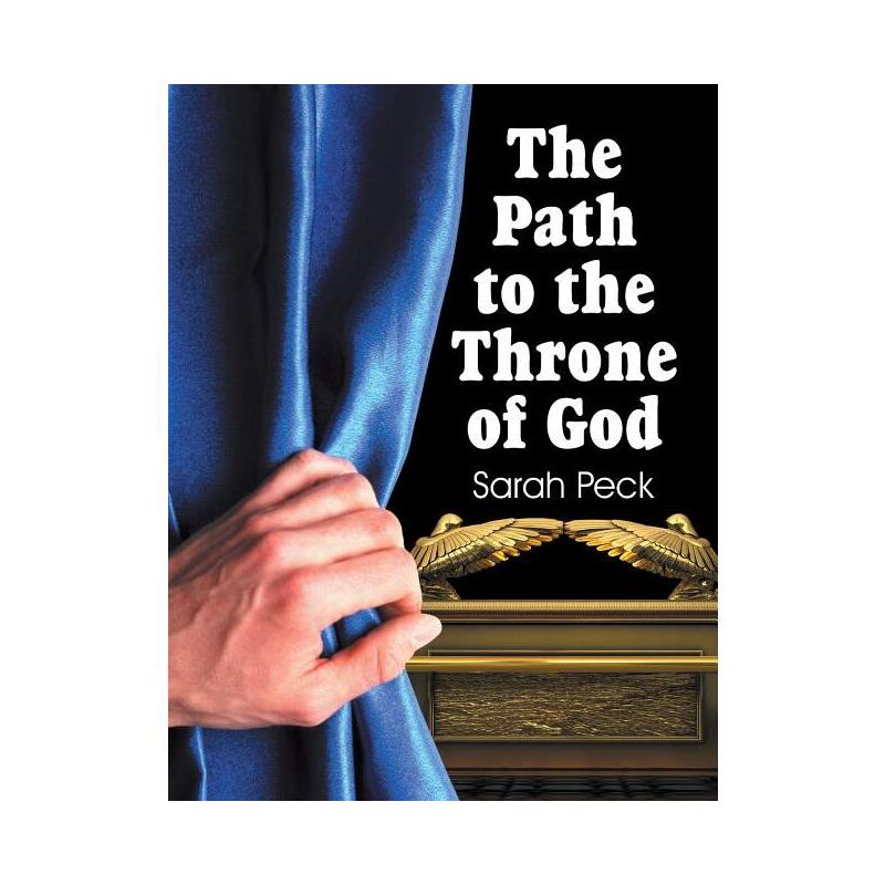 The Path to the Throne of God - by  Sarah Elizabeth Peck (Paperback), 1 of 2