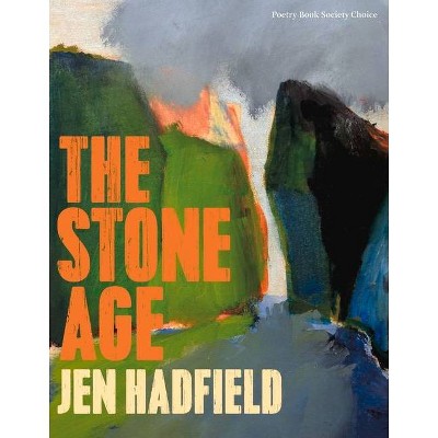 The Stone Age - by  Jen Hadfield (Paperback)