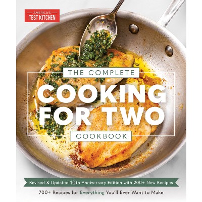 The Complete Cooking For Two Cookbook, 10th Anniversary Edition - By ...