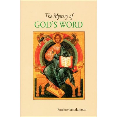 The Mystery of God's Word - by  Raniero Cantalamessa (Paperback)