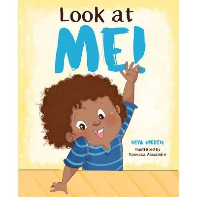 Look at Me! - by  Niya Hicken (Hardcover)