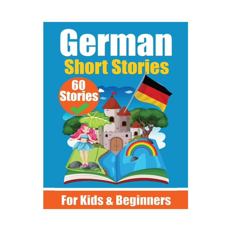 60 Short Stories in German A Dual-Language Book in English and German - by  Auke de Haan & Skriuwer Com (Paperback), 1 of 2