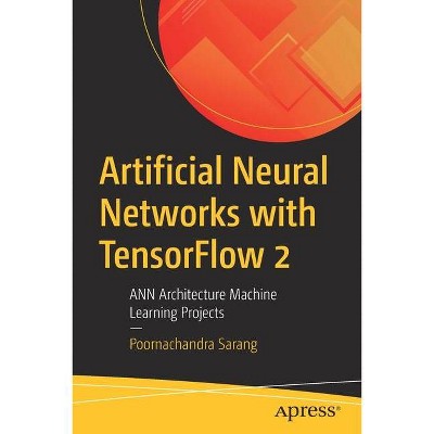 Artificial Neural Networks with Tensorflow 2 - by  Poornachandra Sarang (Paperback)