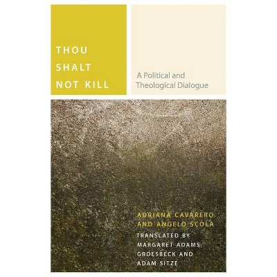 Thou Shalt Not Kill - (Commonalities) by  Adriana Cavarero & Angelo Scola (Paperback)