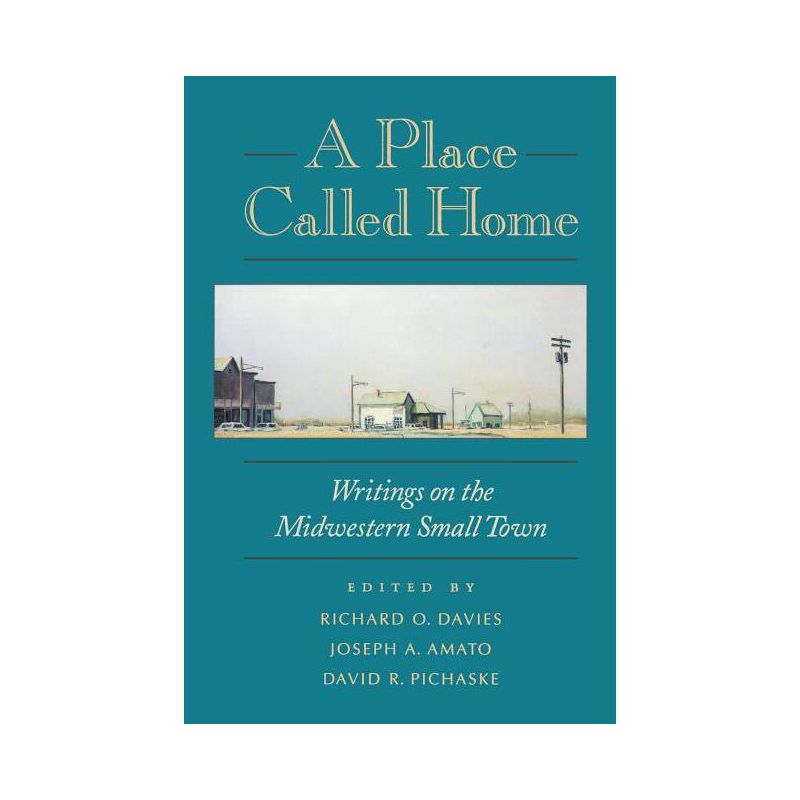 A Place Called Home - by  Richard O Davies & Joseph a Amato & David R Pichaske (Paperback), 1 of 2