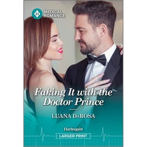 Faking It with the Doctor Prince - Large Print by  Luana Darosa (Paperback) - 1 of 1