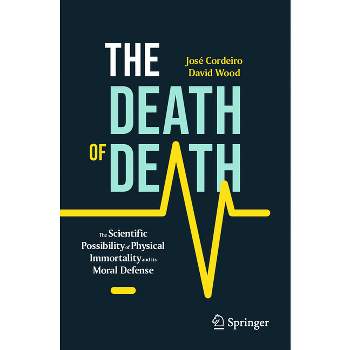 The Death of Death - (Copernicus Books) by  José Cordeiro & David Wood (Paperback)