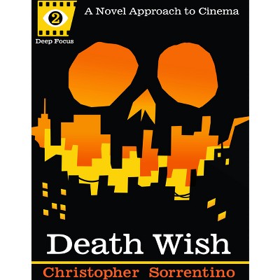 Death Wish - (Deep Focus) by  Chris Sorrentino (Paperback)