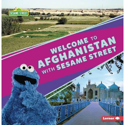 Welcome to Afghanistan with Sesame Street (R) - (Sesame Street (R) Friends Around the World) by  Christy Peterson (Paperback)