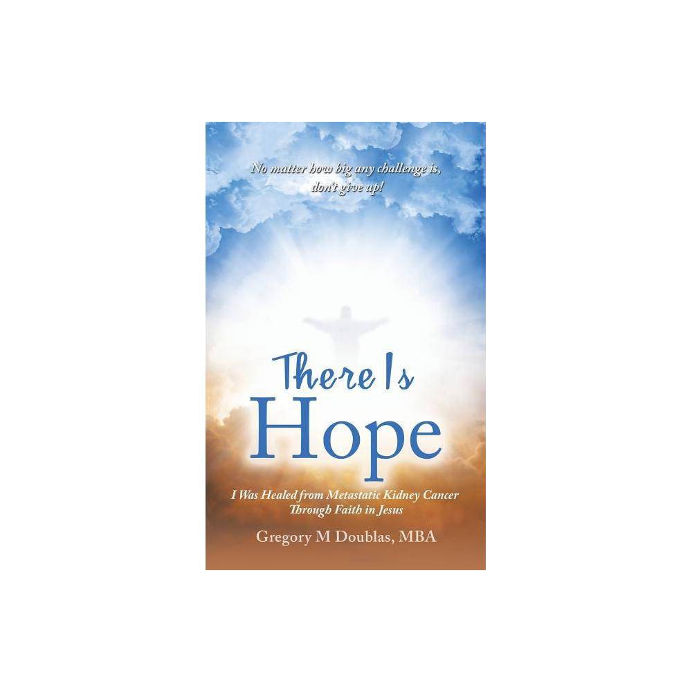 ISBN 9781546227946 product image for There Is Hope - by Gregory M Doublas Mba (Paperback) | upcitemdb.com