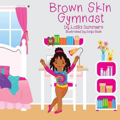 Brown Skin Gymnast - by  Laila Summers (Paperback)