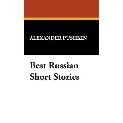 Best Russian Short Stories - by  Alexander Pushkin (Hardcover)