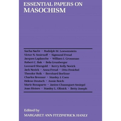 Essential Papers on Masochism - (Essential Papers on Psychoanalysis) by  Margaret Ann Hanly (Paperback)