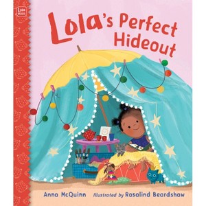Lola's Perfect Hideout - (Lola Reads) by  Anna McQuinn (Hardcover) - 1 of 1