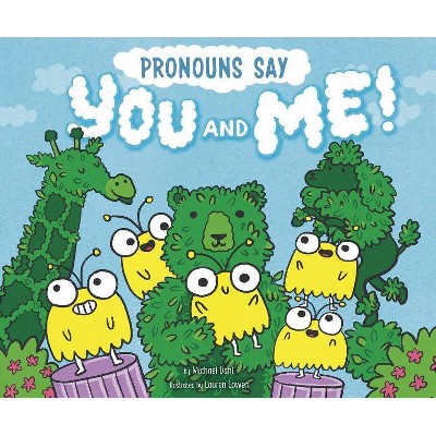 Pronouns Say "you and Me!" - (Word Adventures: Parts of Speech) by  Michael Dahl (Paperback)