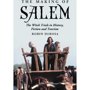 The Making of Salem - by  Robin DeRosa (Paperback) - 1 of 1