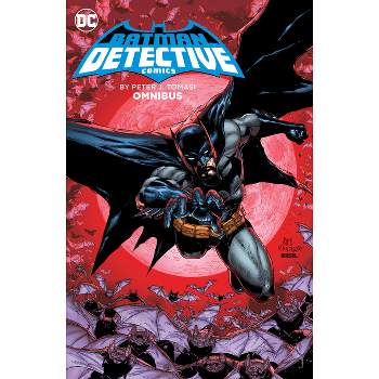 Batman: Detective Comics by Peter J. Tomasi Omnibus - by  Peter J Tomasi (Hardcover)