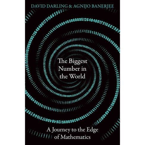 The Biggest Number in the World - by  David Darling & Agnijo Banerjee (Paperback) - image 1 of 1