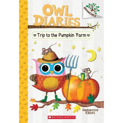 Trip to the Pumpkin Farm: A Branches Book (Owl Diaries #11), 11 - by  Rebecca Elliott (Paperback)