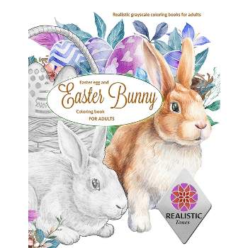 EASTER Egg and Easter bunny coloring book for adults Realistic grayscale coloring books for adults - by  Realistic Tones (Paperback)