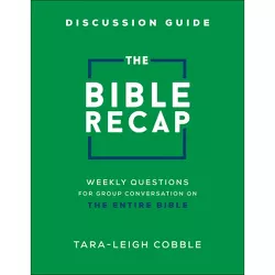 The Bible Recap Discussion Guide - by  Tara-Leigh Cobble (Paperback)