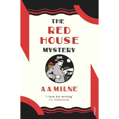 The Red House Mystery - (Vintage Classics) by  A A Milne (Paperback)