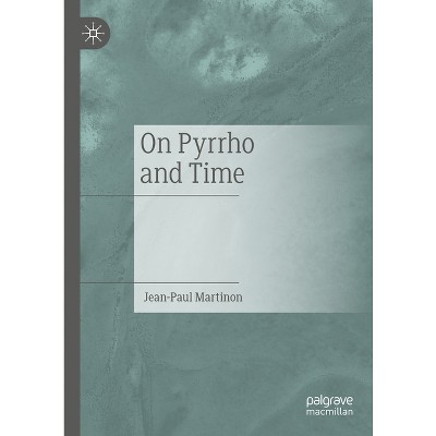 On Pyrrho and Time - by  Jean-Paul Martinon (Hardcover)