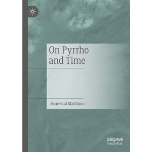 On Pyrrho and Time - by  Jean-Paul Martinon (Hardcover) - 1 of 1