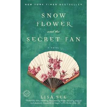 Snow Flower and the Secret Fan (Reprint) (Paperback) by Lisa See