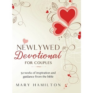 Newlywed devotional for couples - by  Mary Hamilton (Hardcover) - 1 of 1