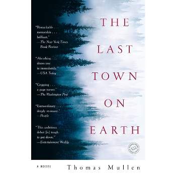 The Last Town on Earth - by  Thomas Mullen (Paperback)