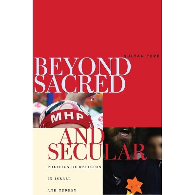 Beyond Sacred and Secular - by  Sultan Tepe (Hardcover)