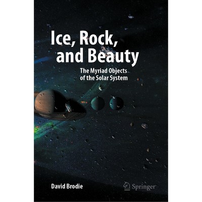 Ice, Rock, and Beauty - 2nd Edition by  David Brodie (Hardcover)