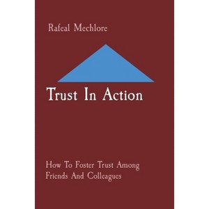 Trust In Action - by  Rafeal Mechlore (Paperback) - 1 of 1