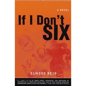 If I Don't Six - by  Elwood Reid (Paperback) - 1 of 1