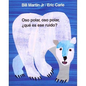 Oso Polar, Oso Polar, ¿Qué Es Ese Ruido? - (Brown Bear and Friends) by  Bill Martin (Hardcover) - 1 of 1